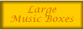 Large Music Boxes